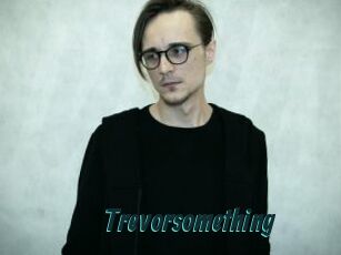 Trevorsomething
