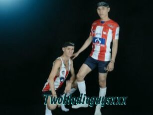 Twoblodieguysxxx