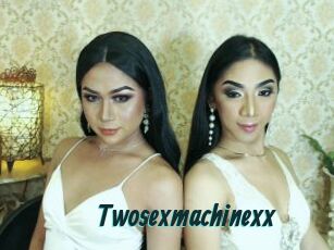 Twosexmachinexx