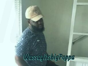 WassayitsbigPoppa