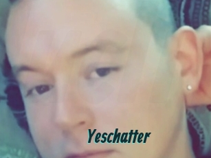 Yeschatter
